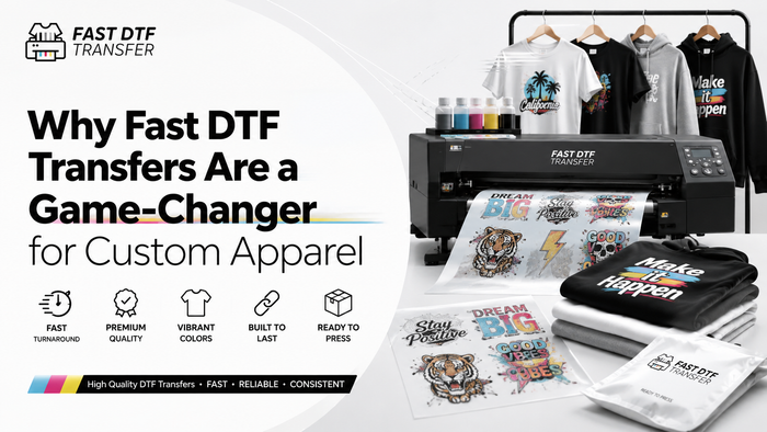 Why Fast DTF Transfers Are a Game-Changer for Custom Apparel