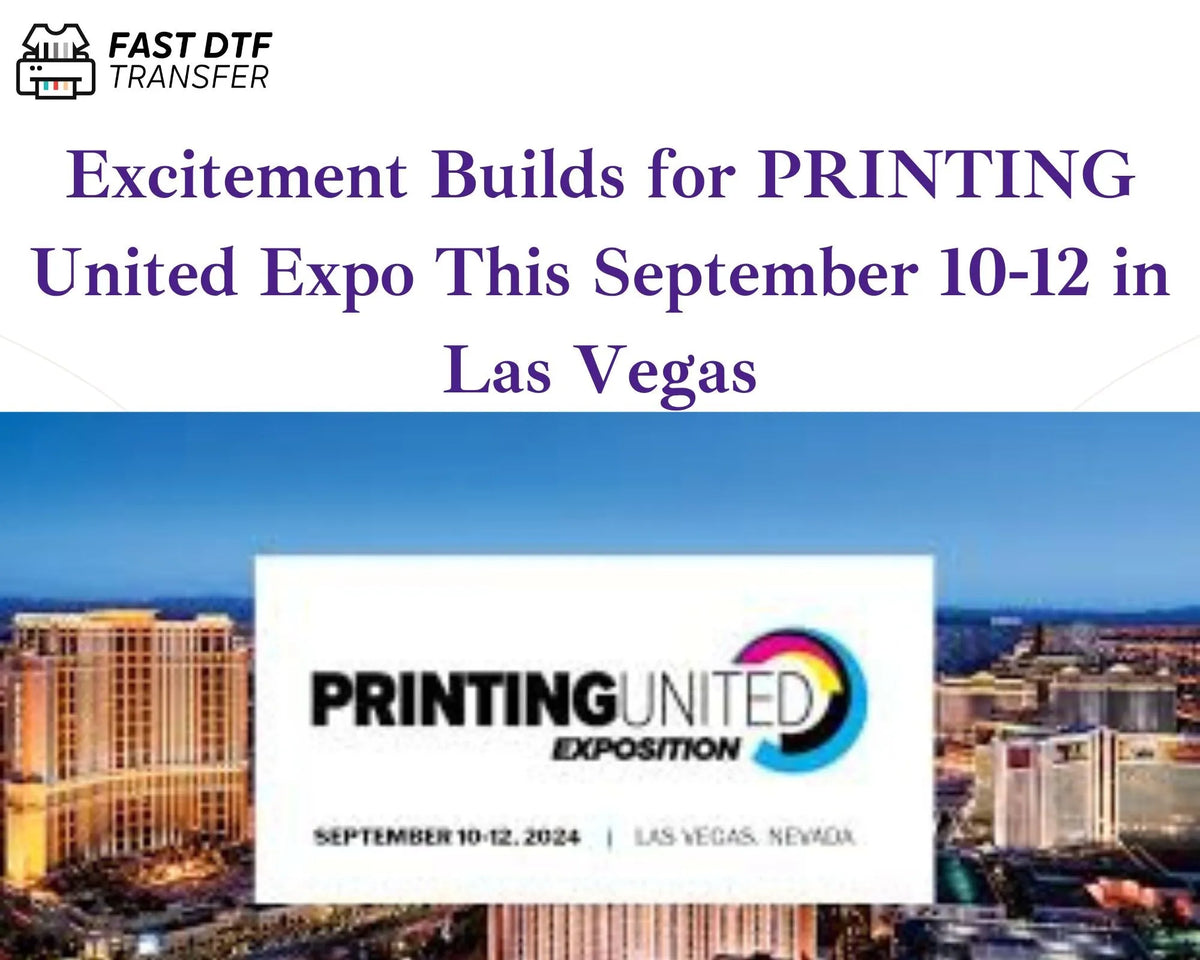 PRINTING United Expo -  September 10-12 in Las Vegas