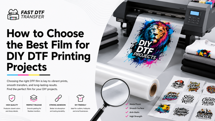 How to Choose the Best Film for DIY DTF Printing Projects