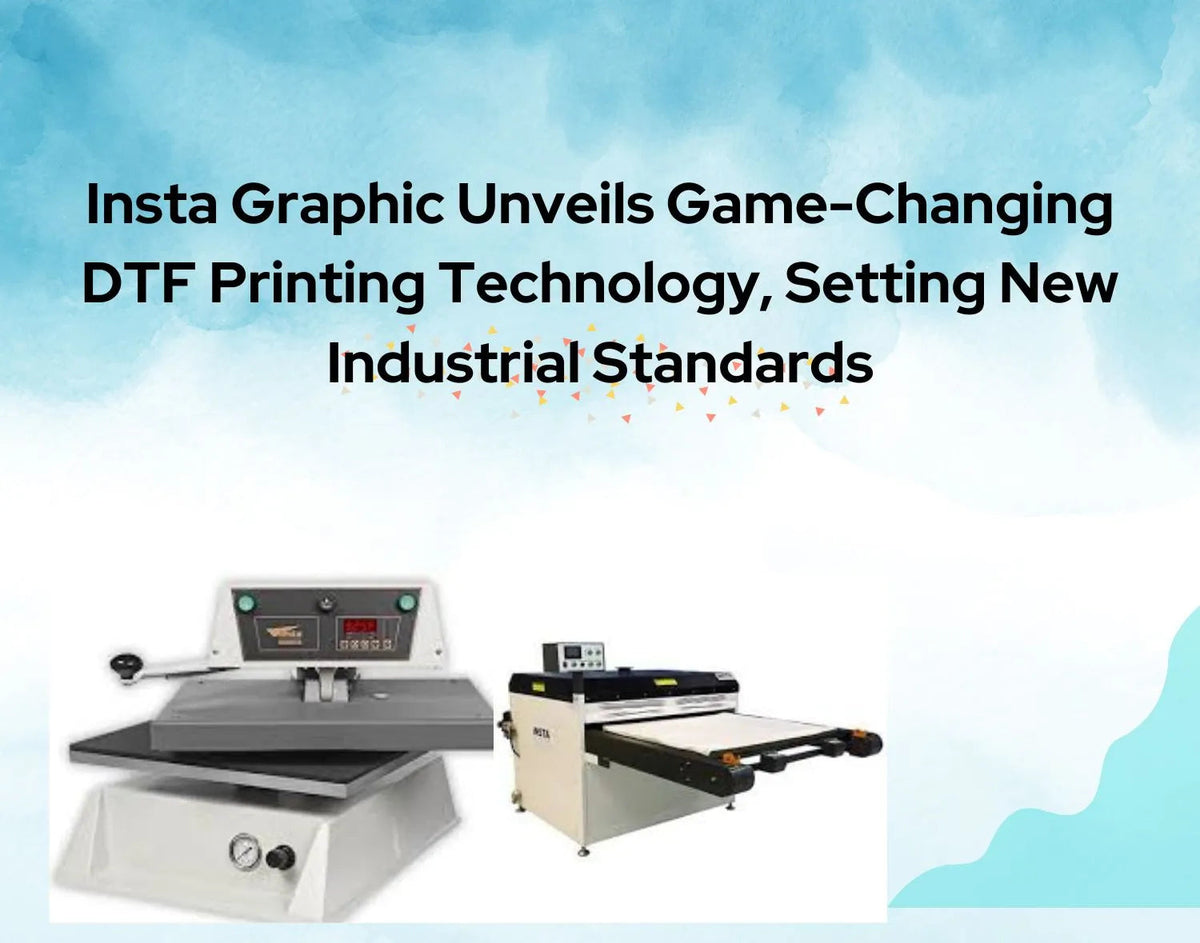 Insta Graphic Systems - DTF Printing Technology