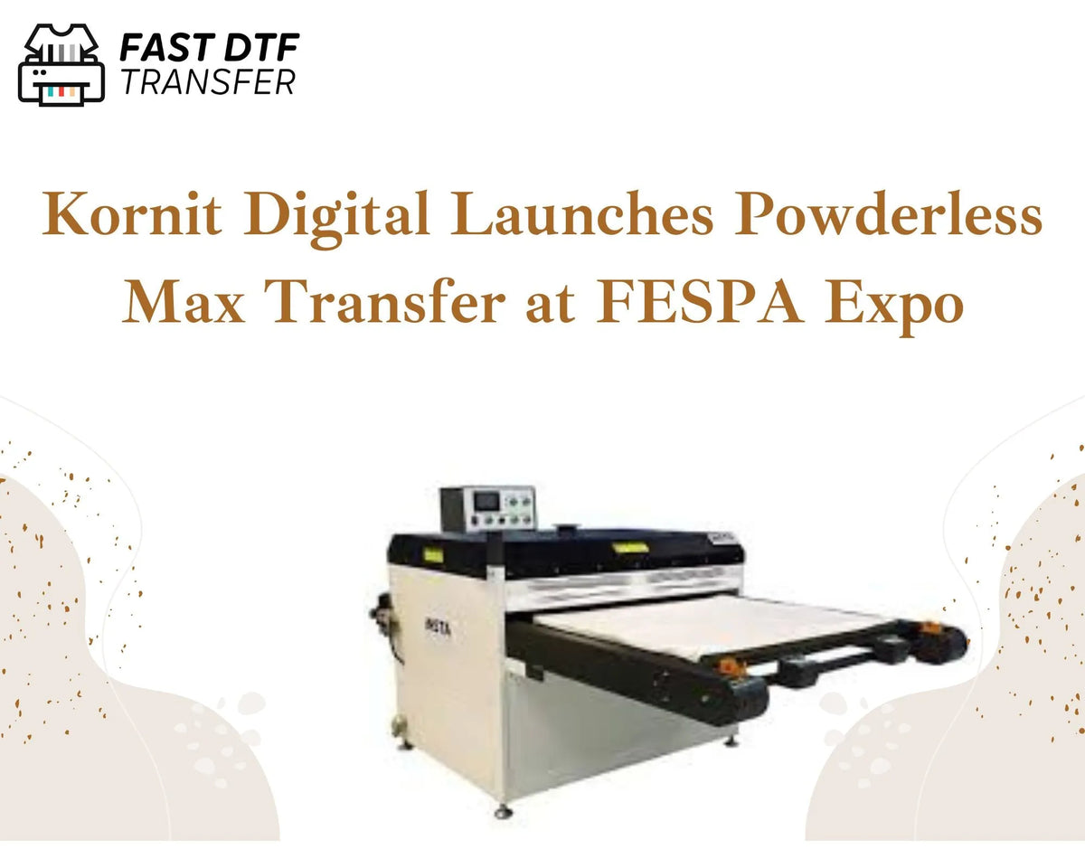 Kornit Digital Launches Powderless Max Transfer at FESPA Expo
