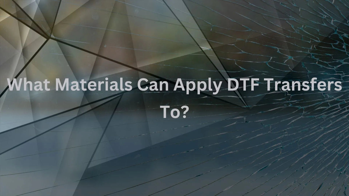 DTF Material Compatibility