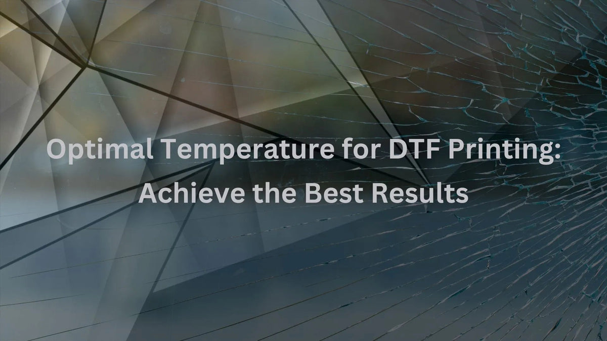Optimal Temperature for DTF Printing: Achieve the Best Results
