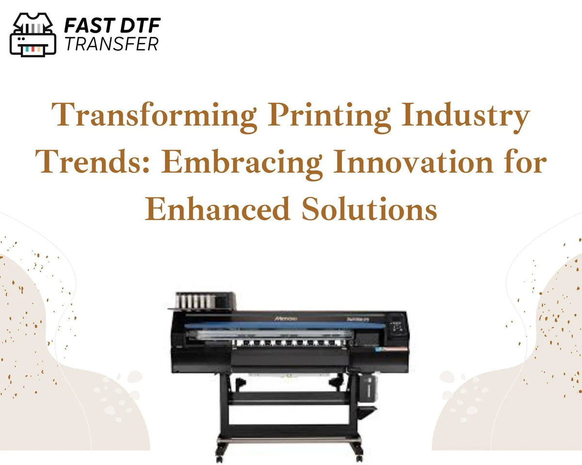 Transforming Printing Industry Trends