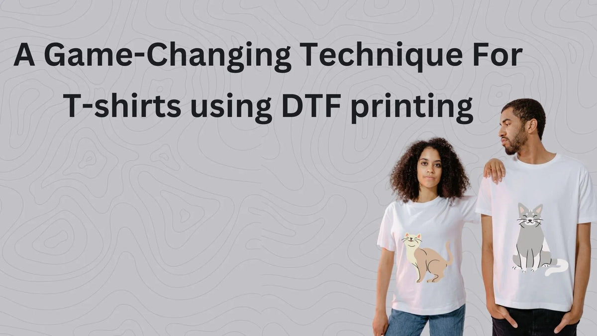 A Game-Changing Technique For T-shirts using DTF printing